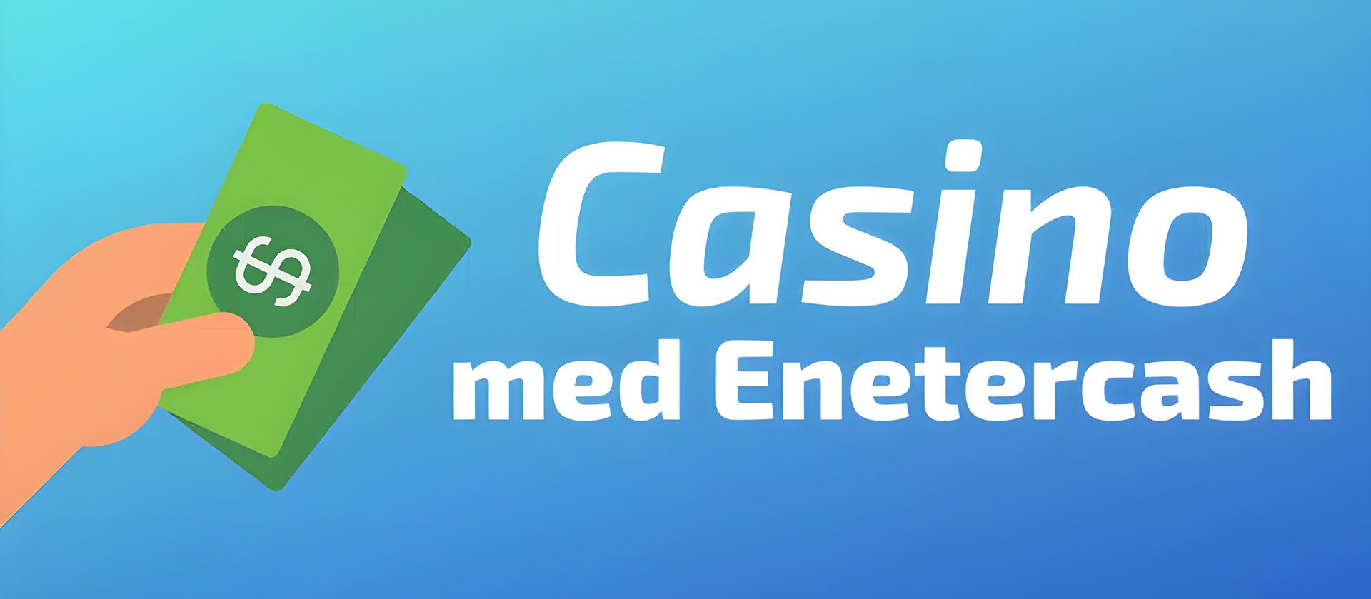 Casinon med Entercash i Sverige.